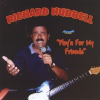 RICHARD HUBBELL: Play'n For My Friends