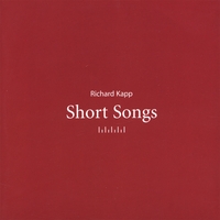Richard Kapp : Short Songs