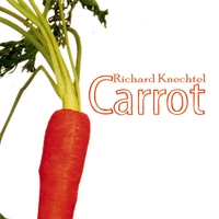 RICHARD KNECHTEL: Carrot
