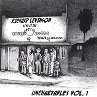 Richard Levinson : Unchartables Vol. 1 Live at The Sacred Fools Theater, Los Angeles