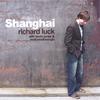 RICHARD LUCK: Shanghai