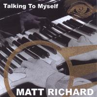 Matt Richard : Talking To Myself