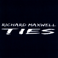 Richard Maxwell : Ties