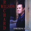 Richard Wilson: Something To Say