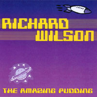 Richard Wilson : The Amazing Pudding