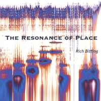 RICH BITTING: The Resonance of Place