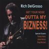 RICH DELGROSSO: Get Your Nose Outta My Bizness!