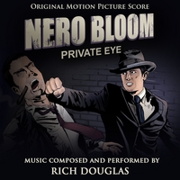 Rich Douglas : Nero Bloom: Private Eye