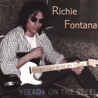 Richie Fontana : Steady On The Steel