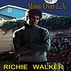 RICHIE WALKER: Moon Over L.A.