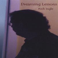 RICH INGLE: Dreaming Lessons