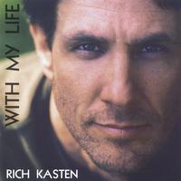 Rich Kasten : With My Life