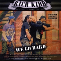 Various Artists : Rich Kidd Compilation, Vol. 2 "We Go Hard"