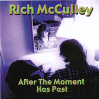 Rich McCulley : After The Moment Has Past