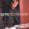RICH PRICE: Miles From Anywhere