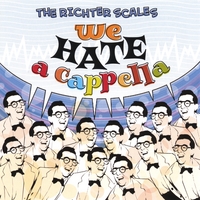 The Richter Scales : We Hate A Cappella