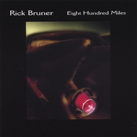 Rick Bruner : Eight Hundred Miles