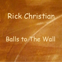 Rick Christian : Balls to The Wall