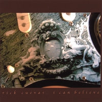 RICK CUEVAS: I Can Believe