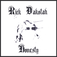 Rick Dakotah : Honesty