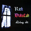 RICK DAKOTAH: Living It
