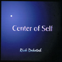 Rick Dakotah : Center of Self