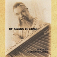 Rick Davis : Of Things To Come...