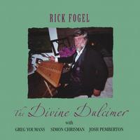 RICK FOGEL: The Divine Dulcimer
