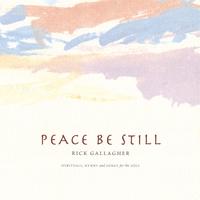 Rick Gallagher : Peace Be Still