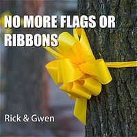 Rick & Gwen : No More Flags Or Ribbons