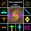 RICK HARRISON: Funny Time Machine