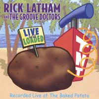 Rick Latham And The Groove Doctors : Live And Loaded