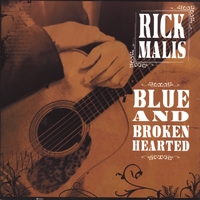 RICK MALIS: Blue and Brokenhearted