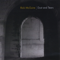 Rick McGuire : Dust and Tears