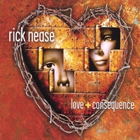 Rick Nease : Love+Consequence