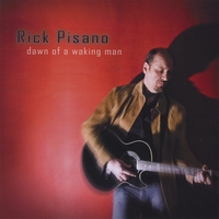 Rick Pisano : Dawn Of A Waking Man