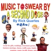 RICK QUARLES: Music to Swear By - A Second Dose