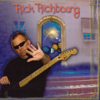 RICK RICHBOURG: Life Is For The Living