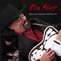 RICK SHARP: Rick and Ol' Waylon Still Play On