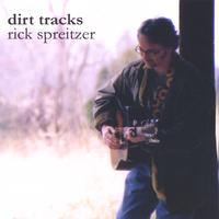 RICK SPREITZER: Dirt Tracks