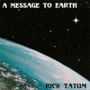 RICK TATUM: A Message To Earth