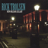 RICK TROLSEN: New Orleans Lullaby