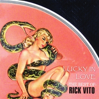 Rick Vito : Lucky in Love: The Best of Rick Vito