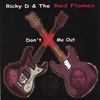 RICKY D & THE RED FLAMES: Don't X Me Out