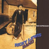 Ricky Lewis Band : Songs For The New Depression