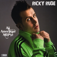 Ricky Rude : All AmeriKan Asshole