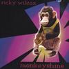 ricky wilcox: monkeyshine