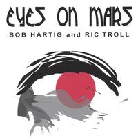 Ric Troll and Bob Hartig : Eyes on Mars