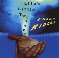 FRAZIER RIDDELL: Life's Little Twister