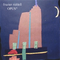 FRAZIER RIDDELL: Opus 5